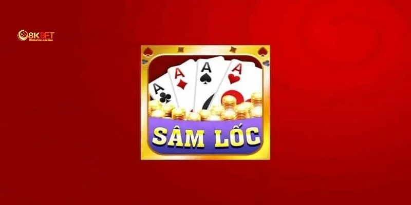 game bài Sâm Lốc 8KBET
