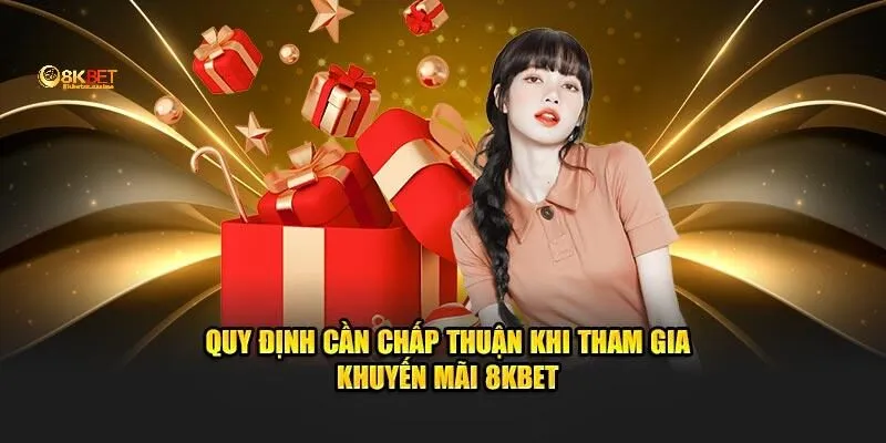 Điều kiện cần đáp ứng trong khuyến mãi 8KBET