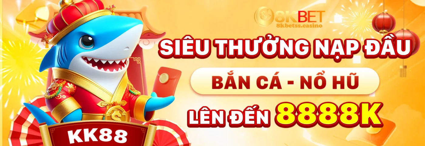thưởng nạp lần đầu 8kbet